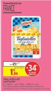 Intermarché Tagliatelles Lustucru offre