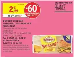 Intermarché BURGER CHEDDAR & EMMENTAL 20 TRANCHES PRÉSIDENT offre