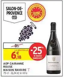 Intermarché AOP CAIRANNE ROUGE MAISON RAVOIRE offre
