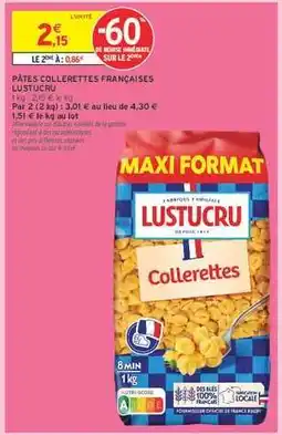 Intermarché PÂTES COLLERETTES FRANÇAISES LUSTUCRU offre