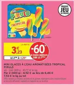 Intermarché MINI GLACES À L'EAU AROMATISÉES TROPICAL PIRULO offre