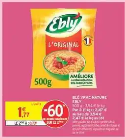 Intermarché BLÉ VRAC NATURE EBLY offre