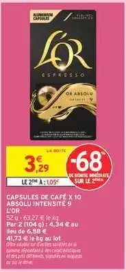 Intermarché CAPSULES DE CAFÉ X 10 ABSOLU INTENSITÉ 9 L'OR offre