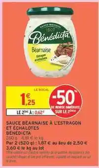 Intermarché SAUCE BÉARNAISE À L'ESTRAGON ET ÉCHALOTES BÉNÉDICTA offre