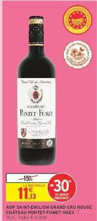 Intermarché AOP SAINT-ÉMILION GRAND CRU ROUGE CHÂTEAU PONTET-FUMET HVE3 offre