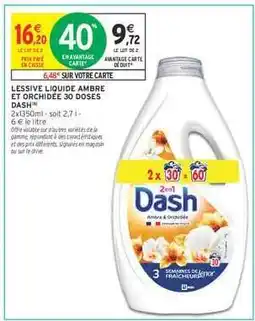 Intermarché LESSIVE LIQUIDE AMBRE ET ORCHIDÉE 30 DOSES DASH offre