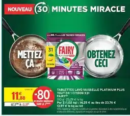Intermarché TABLETTES LAVE-VAISSELLE PLATINUM PLUS TOUT EN 1 CITRON X31 FAIRY offre