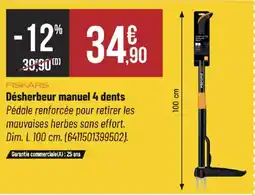 Bricorama FISKARS Désherbeur manuel 4 dents offre