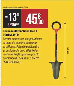 Bricorama Bêche multifonctions 6 en 1 rootslayer offre