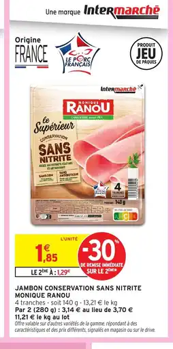 Intermarché Express MONIQUE RANOU Jambon conservation sans nitrite offre