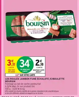 Intermarché Express BOURSIN Les roulés jambon fumé échalote /ciboulette offre