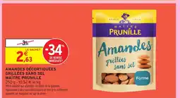 Intermarché Express MAÎTRE PRUNILLE Amandes décortiquées grillées sans sel offre