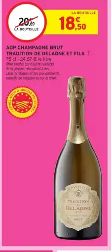 Intermarché Express TRADITION DE DELAGNE ET FILS Aop champagne brut offre