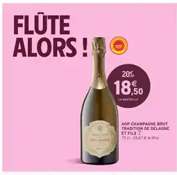 Intermarché Express TRADITION DE DELAGNE ET FILS Aop champagne brut offre