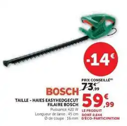Hyper U TAILLE - HAIES EASYHEDGECUT FILAIRE BOSCH offre