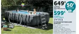 Hyper U INTEX KIT PISCINE RECTANGULAIRE ULTRA XTR offre