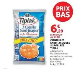 Hyper U COQUILLES SAINT-JACQUES SURGELEES TIPIAK offre
