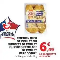 Hyper U Cordon Bleu de Poulet ou Nuggets de Poulet ou Croq Fromage de Poulet Pere Dodu offre
