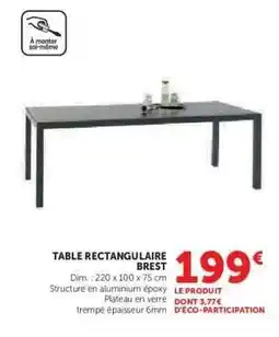 Super U Table Rectangulaire Brest offre