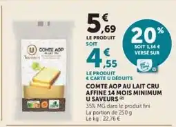 Super U Comté AOP au lait cru affiné 14 mois minimum U Saveurs offre