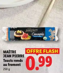 Lidl MAÎTRE JEAN PIERRE Toasts ronds au froment offre