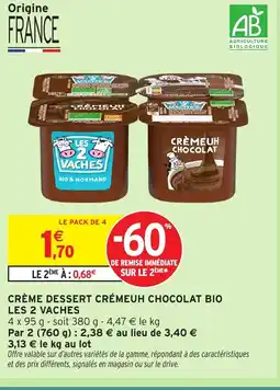 Intermarché Hyper LES 2 VACHES Crème dessert crémeuh chocolat bio offre