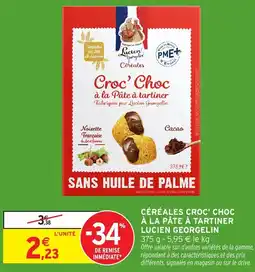 Intermarché Hyper LUCIEN GEORGELIN Céréales croc' choc à la pâte à tartiner offre