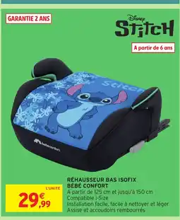 Intermarché Hyper Réhausseur bas isofix bébé confort offre