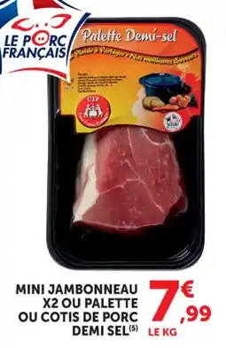 Bi1 Mini jambonneau x2 ou palette ou cotis de porc demi sel offre