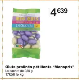 Monoprix MONOPRIX Œufs pralinés pétillants offre