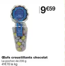 Monoprix Œufs croustillants chocolat offre