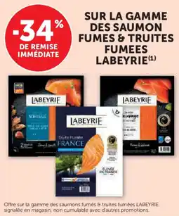 Super U Sur la gamme des saumon fumes & truites fumees labeyrie offre
