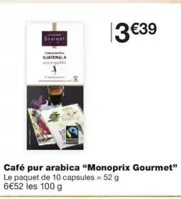 Monoprix MONOPRIX GOURMET Café pur arabica offre