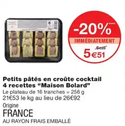 Monoprix MAISON BOLARD Petits pâtés en croûte cocktail 4 recettes offre