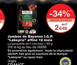 Monoprix LABEYRIE Jambon de Bayonne I.G.P. affiné 12 mois offre