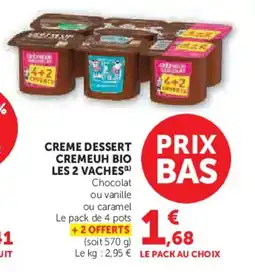 Super U Creme dessert cremeuh bio les 2 vaches offre
