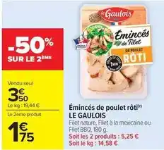 Carrefour Market Le gaulois - émincés de poulet rôti offre