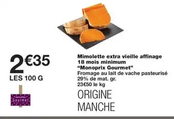 Monoprix MONOPRIX GOURMET Mimolette extra vieille affinage 18 mois minimum offre
