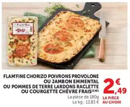 Super U Flam'fine chorizo poivrons provolone ou jambon emmental ou pommes de terre lardons raclette ou courgette chèvre frais offre