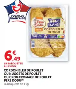 Super U Cordon bleu de poulet ou nuggets de poulet ou croq fromage de poulet pere dodu offre