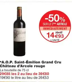 Monoprix A.O.P. Saint-Émilion Grand Cru Château d'Arcole rouge offre