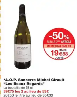 Monoprix LES BEAUX REGARDS A.O.P. Sancerre Michel Girault offre