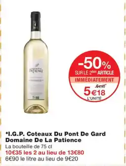 Monoprix I.G.P. Coteaux Du Pont De Gard Domaine De La Patience offre