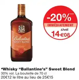 Monoprix BALLANTINE'S Whisky Sweet Blend offre