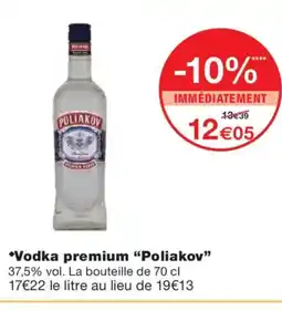 Monoprix POLIAKOV Vodka premium offre
