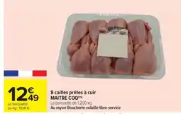 Carrefour 8 cailles prêtes à cuire MAITRE COQ offre