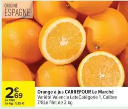 Carrefour Orange à jus CARREFOUR Le Marché offre