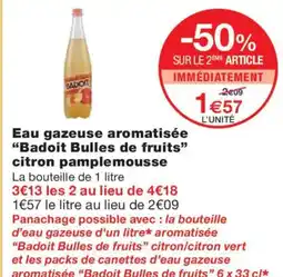 Monoprix BADOIT BULLES DE FRUITS Eau gazeuse aromatisée citron pamplemousse offre