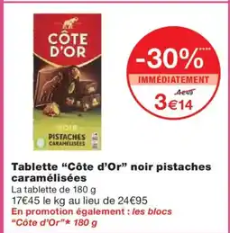 Monoprix CÔTE D'OR Tablette noir pistaches caramélisées offre