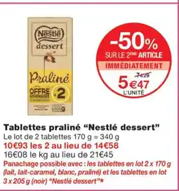 Monoprix NESTLÉ DESSERT Tablettes praliné offre